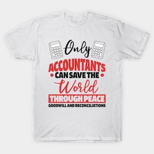 Only accountants can save the world T-Shirt